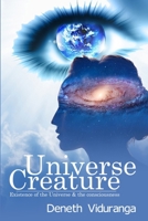 Universe creature: Existence of the Universe & the Consciousness B0CFCYNHVW Book Cover