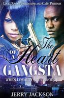 The Heart of a Gangsta: When Loyalty Ain't Enough 154049084X Book Cover