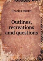 Outlines, Recreations AMD Questions 5518762895 Book Cover