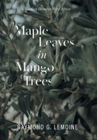 Maple Leaves in Mango Trees: Finding Home in West Africa 1038332974 Book Cover