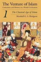 The Venture of Islam, Vol 1: The Classical Age of Islam 0226346838 Book Cover