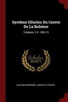 Syst�me Silurien Du Centre De La Boh�me: Trilobites. 4 V. 1852-72 1015650775 Book Cover