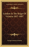 London - In the Reign of Victoria 1163092274 Book Cover