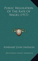 Public Regulation Of The Rate Of Wages 1437030793 Book Cover