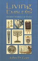 Living Emblems: Ancient Symbols of Faith 0967827914 Book Cover