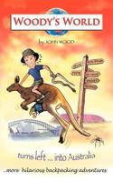 Woody's World Turns Left . . . Into Australia 1449062415 Book Cover
