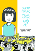 Duran Duran, Imelda Marcos, and Me 1772620114 Book Cover