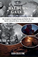 BALDURS GATE 3 SPIELANLEITUNG: Die komplette Komplettlösung und Builds für neue Spieler und große Bosse von einem Experten (German Edition) B0FK4BMY3X Book Cover