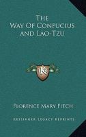 The Way Of Confucius and Lao-Tzu 1425471099 Book Cover