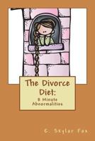 The Divorce Diet: 8 Minute Abnormalities 1719482306 Book Cover