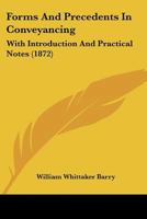 Forms and Precedents in Conveyancing with Introd. and Practical Notes 1359901914 Book Cover