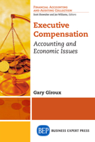 Executive Compensation: Accounting and Economic Issues 1606498789 Book Cover