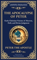 The Apocalypse of Peter: A Vision of Judgment, Redemption, and Eternity (Library of Alexandria) 1804216100 Book Cover