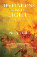 Revelations from the Light: What I Learned about Life's Purposes 1421837757 Book Cover