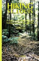 Hiking St. Louis: A Guide to 30 Wooded Hiking and Walking Trails in the St. Louis Area 0966541901 Book Cover