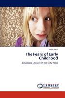 The Fears of Early Childhood: Emotional Literacy in the Early Years 3846517429 Book Cover