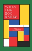 When The Dog Barks B08JF2BLQ4 Book Cover
