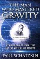 The Man Who Mastered Gravity 0976200023 Book Cover