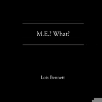 M.E.? What? 1291057897 Book Cover