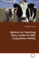 Options for Selecting Dairy Cattle for Milk Coagulation Ability 3639087852 Book Cover