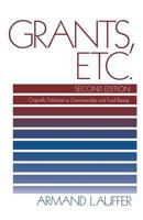 Grants, Etc.: Originally Published as Grantsmanship and Fund Raising