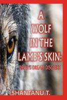 A Wolf in the Lamb's Skin: 'devil's Dream Disguise' 1098807774 Book Cover
