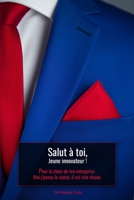 Salut à toi, Jeune innovateur !: Moi j’pense le statut, il est vite résolu (French Edition) B0DYNH71CP Book Cover