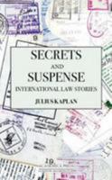 Secrets and Suspense: International Law Stories 1680530577 Book Cover