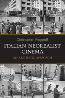 Italian Neorealist Cinema: An Aesthetic Approach (Toronto Italian Studies) 0802095208 Book Cover