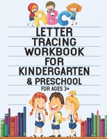 Letter Tracing Workbook For Kindergarten And Preschool: Tracing Alphabet Practice for Kids And Toddlers with Pen Control, Line Tracing, Letters and Numbers Tracing ( Ages 3+activity book ) Learn To Wr B08GV97Q81 Book Cover