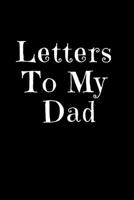 Letters To My Dad - Journal for Military Spouses: Perfect Keepsake Journal 6x9 Blank Lined Journal 1710378913 Book Cover