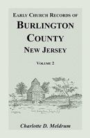 Early Church Records of Burlington County, New Jersey 1585490547 Book Cover