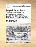 Le petit Grandisson. Traduction libre du Hollandois 114944066X Book Cover