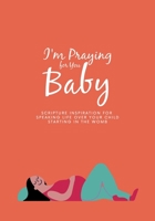 I'm Praying For You Baby 1793408122 Book Cover