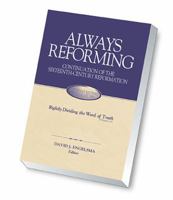 Always Reforming: Continuation of the Sixteenth-Century Reformation 0916206998 Book Cover