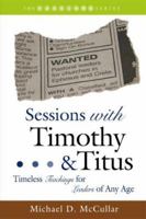 Sessions with Timothy and Titus: Timeless Teachings for Leaders of Any Age (Sessions) 1573124680 Book Cover