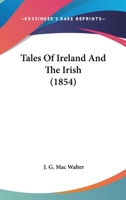 Tales Of Ireland And The Irish 1165784904 Book Cover