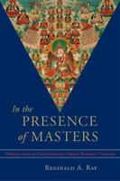 In the Presence of Masters: Wisdom from 30 Contemporary Tibetan Buddhist Teachers 1570628491 Book Cover