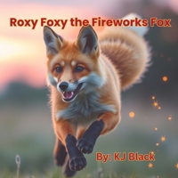 Roxy Foxy the Fireworks Fox 1737828049 Book Cover