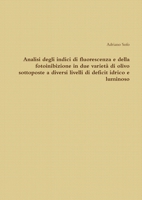 Analisi degli indici di fluorescenza e della fotoinibizione in due varietà di olivo sottoposte a diversi livelli di deficit idrico e luminoso (Italian Edition) 1291110593 Book Cover