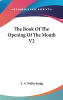 The Book Of The Opening Of The Mouth V2 0548127298 Book Cover