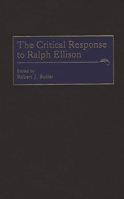 The Critical Response to Ralph Ellison: (Critical Responses in Arts and Letters) 0313302855 Book Cover