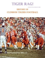 Tiger Rag! History of Clemson Tigers Football B097B75CYB Book Cover