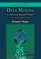 Data Mining: A Tutorial-Based Primer, Second Edition 1498763979 Book Cover