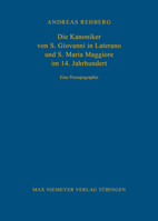 Die Kanoniker von S. Giovanni in Laterano und S. Maria Maggiore im 14. Jahrhundert: Eine Prosopographie (Bibliothek des Deutschen Historischen Instituts in Rom) 3484820896 Book Cover