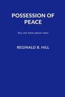 Possession of Peace: You Can Have Peace Now and Keep It! 0692178961 Book Cover
