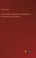 A Latin Reader, Intended as a Companion to the Author's Latin Grammar 3368722921 Book Cover