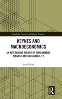 Keynes and Macroeconomics: An Alternative Theory of Employment, Finance and Sustainability (Routledge Frontiers of Political Economy) 1041191340 Book Cover