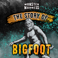 The Story of Bigfoot 1978531664 Book Cover