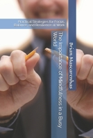 The Importance of Mindfulness in a Busy World: Practical Strategies for Focus, Balance, and Resilience at Work B0F69R8SGH Book Cover